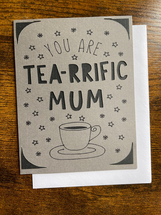 “TEA-RRIFIC MUM” Card