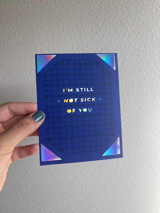 Not Sick Of You Valentines Day Card